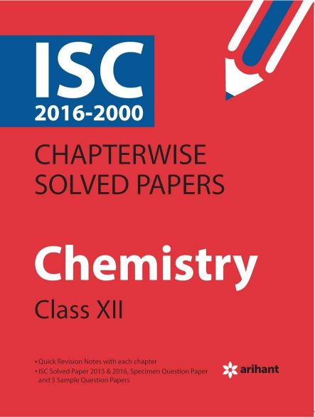 Arihant ISC Chapterwise Solved Papers CHEMISTRY Class XII